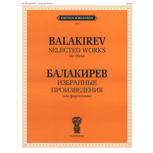 J0017 Балакирев М. Избранные произведения. Для фортепиано, издательство "П. Юргенсон" J0017 Балакирев М. Избранные произведения. Для фортепиано, издательство "П. Юргенсон"
